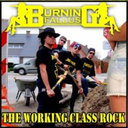 Burning Fallus : The Working Class Rock